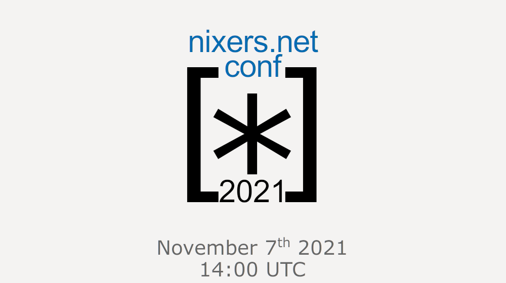[Image: nixers_conf_2021_poster_white.png]